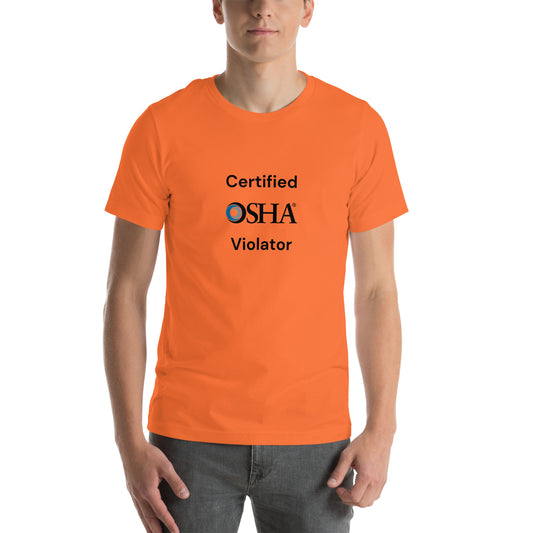 Certified OSHA Violator T-shirt